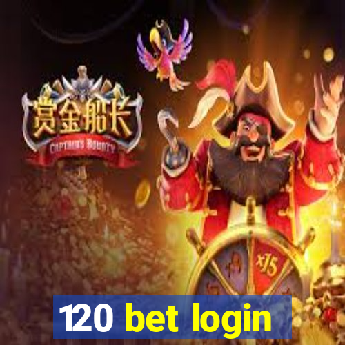 120 bet login